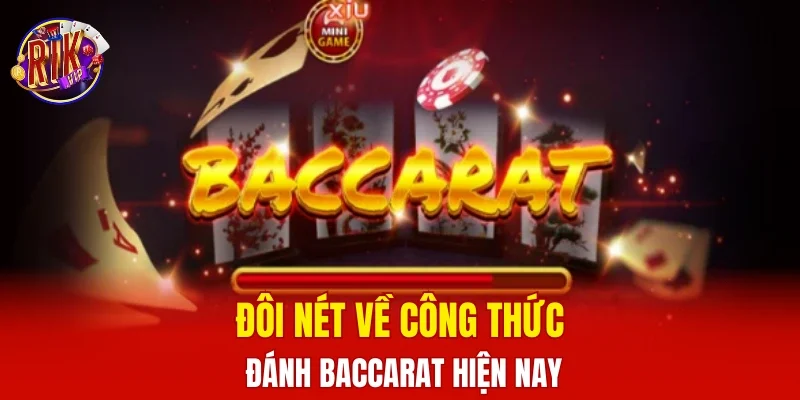 Đôi nét về công thức đánh baccarat hiện nay