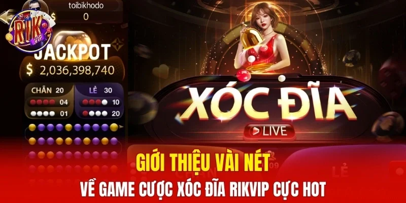 Giới thiệu vài nét về game cược xóc đĩa RIKVIP cực hot
