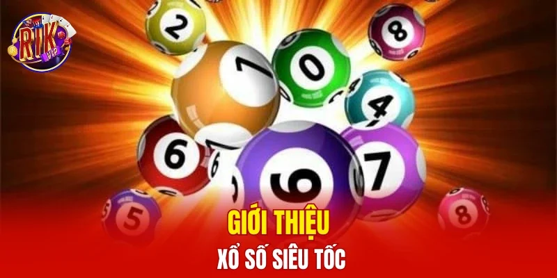 Giới thiệu xổ số siêu tốc