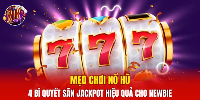 Mẹo Chơi Nổ Hũ