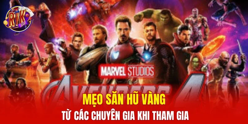 Mẹo săn hũ vàng từ các chuyên gia khi tham gia
