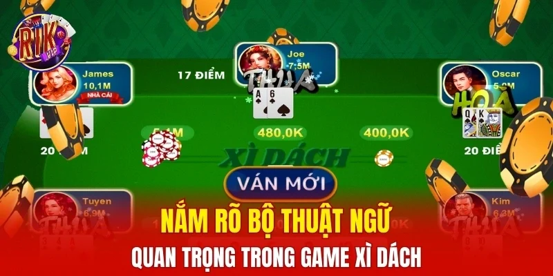 Nắm rõ bộ thuật ngữ quan trọng trong game xì dách