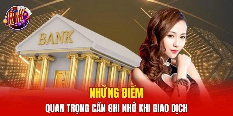Những điểm quan trọng cần ghi nhớ khi giao dịch