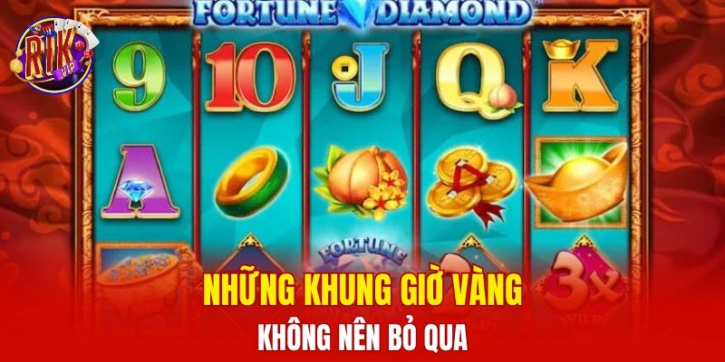Những khung giờ vàng không nên bỏ qua