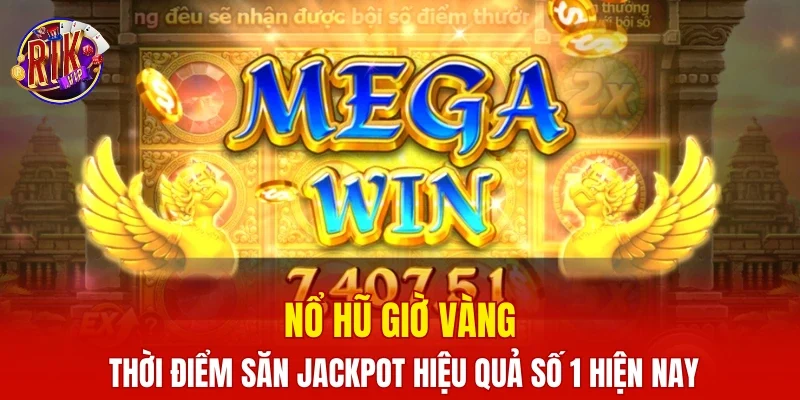 nổ hũ giờ vàng