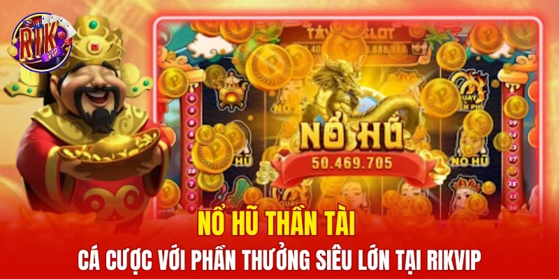 nổ hũ thần tài