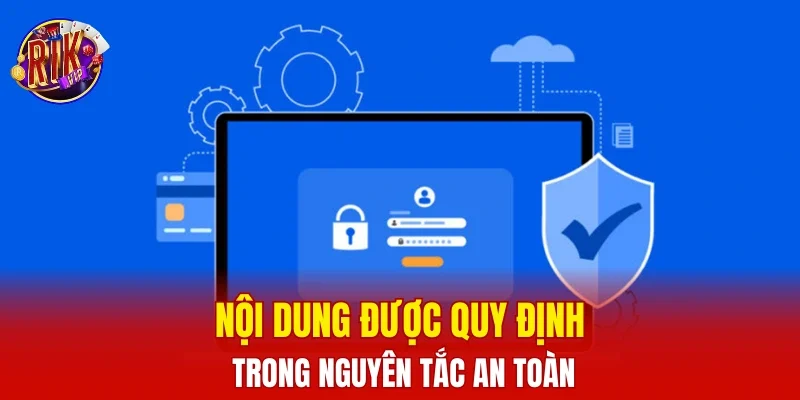 Nội dung được quy định trong nguyên tắc an toàn