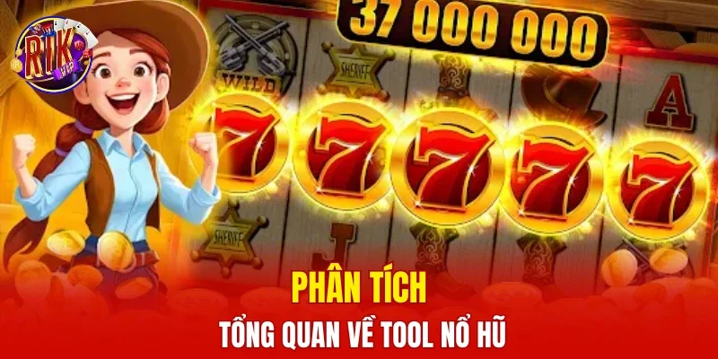 Phân tích tổng quan về tool nổ hũ