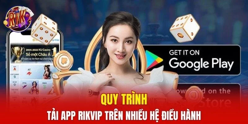 Quy trình tải app RIKVIP trên nhiều hệ điều hành