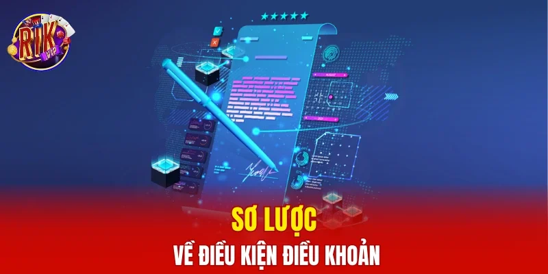 Sơ lược về điều kiện điều khoản