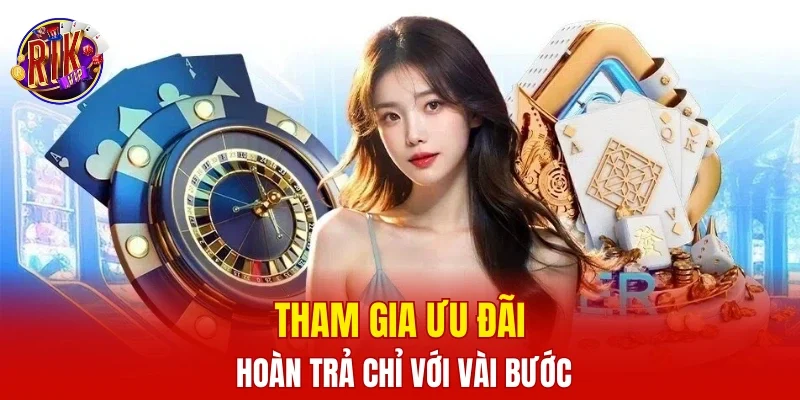 Tham gia ưu đãi hoàn trả chỉ với vài bước