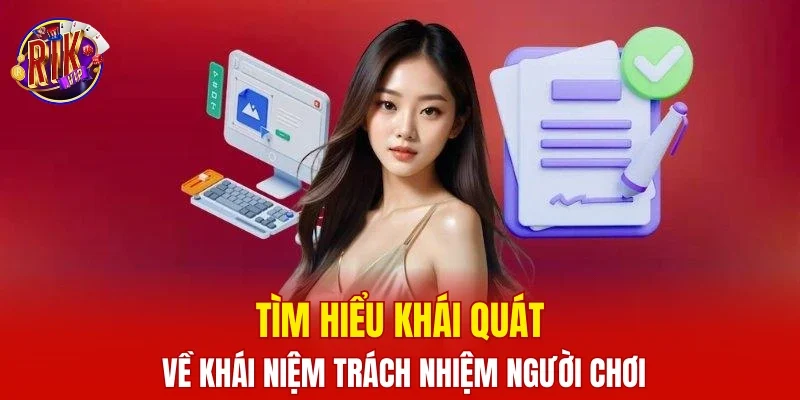 Tìm hiểu khái quát về khái niệm trách nhiệm người chơi
